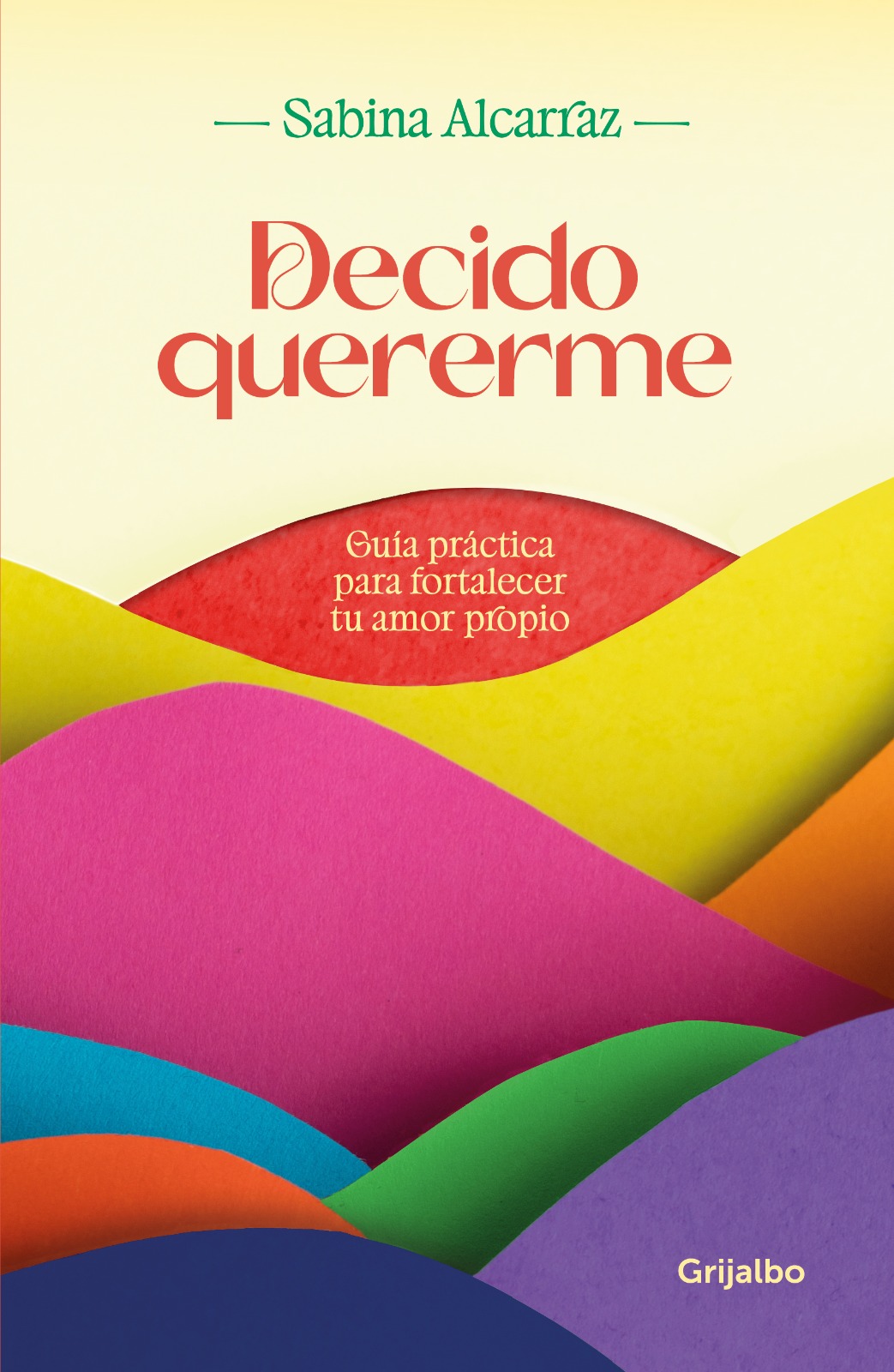 Decido quererme: un libro para recorrer el camino de quererse a uno mismo 